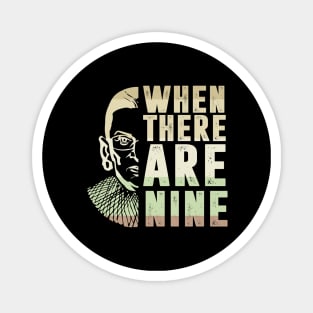 When There Are Nine Shirt Ruth Bader Ginsburg RBG Feminist Magnet